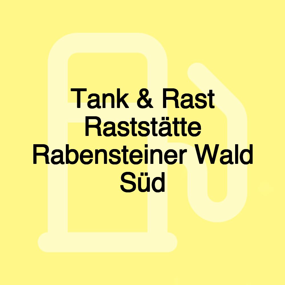 Tank & Rast Raststätte Rabensteiner Wald Süd