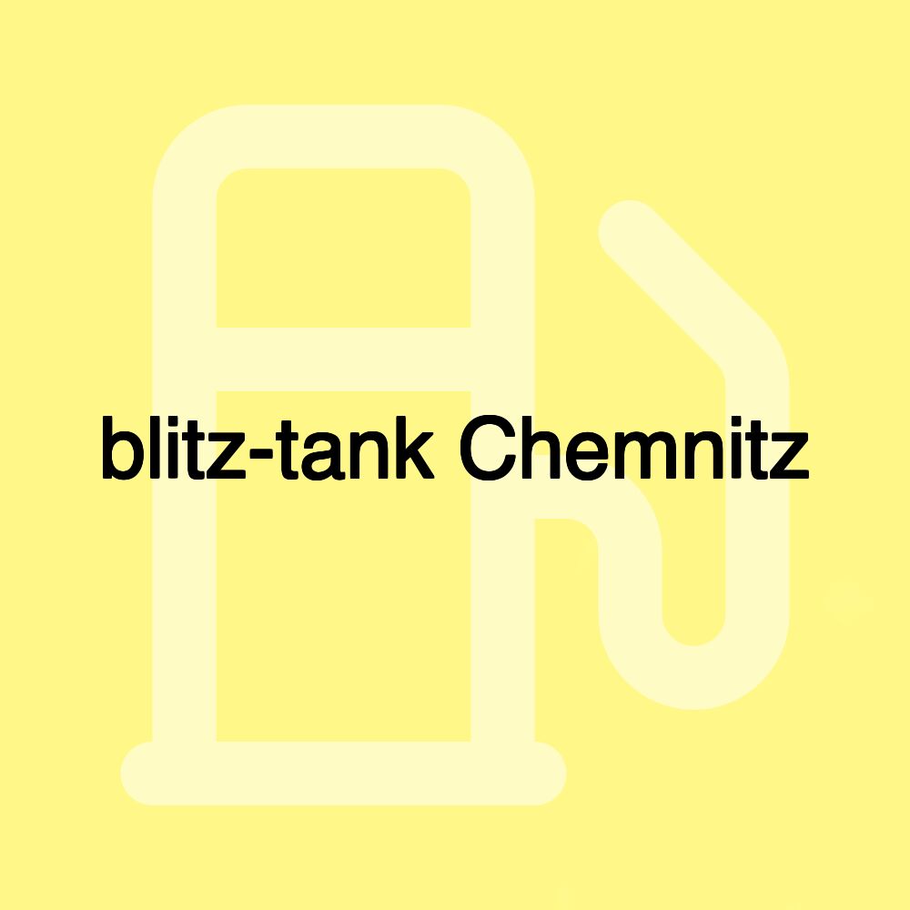 blitz-tank Chemnitz