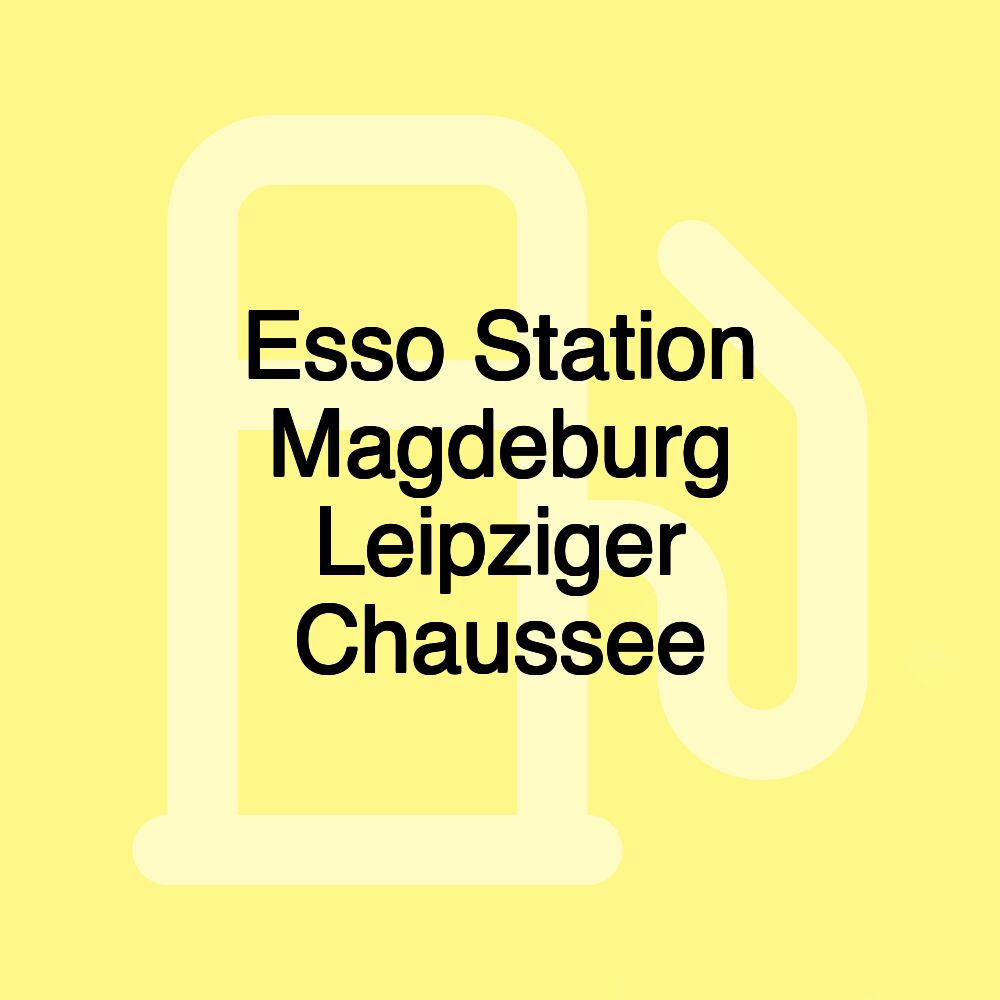 Esso Station Magdeburg Leipziger Chaussee