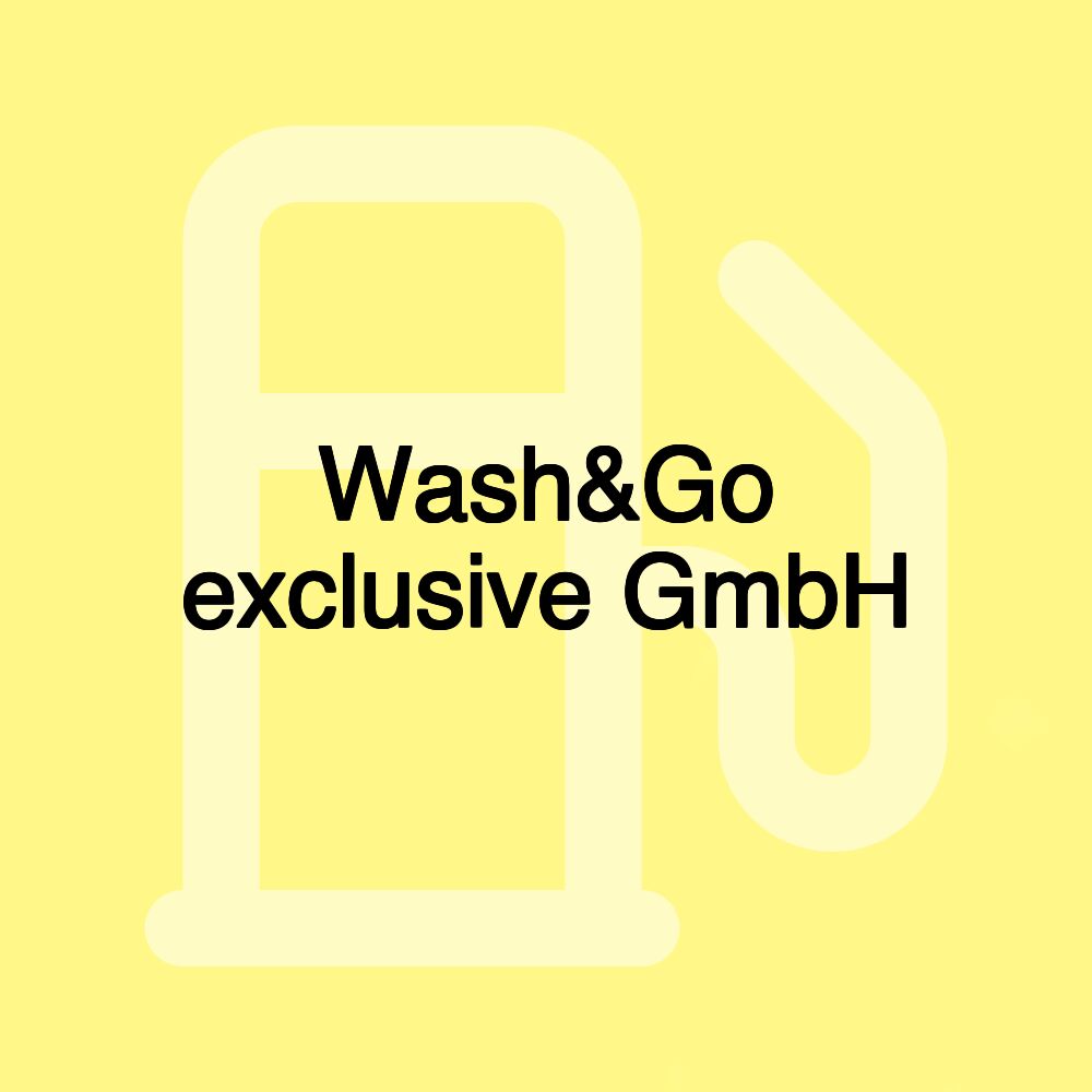 Wash&Go exclusive GmbH