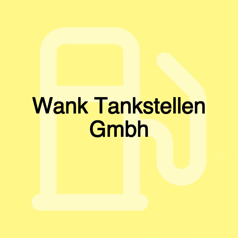 Wank Tankstellen Gmbh