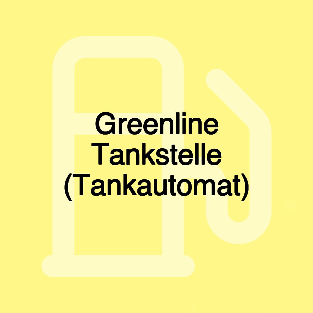 Greenline Tankstelle (Tankautomat)