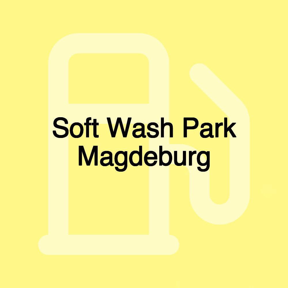 Soft Wash Park Magdeburg