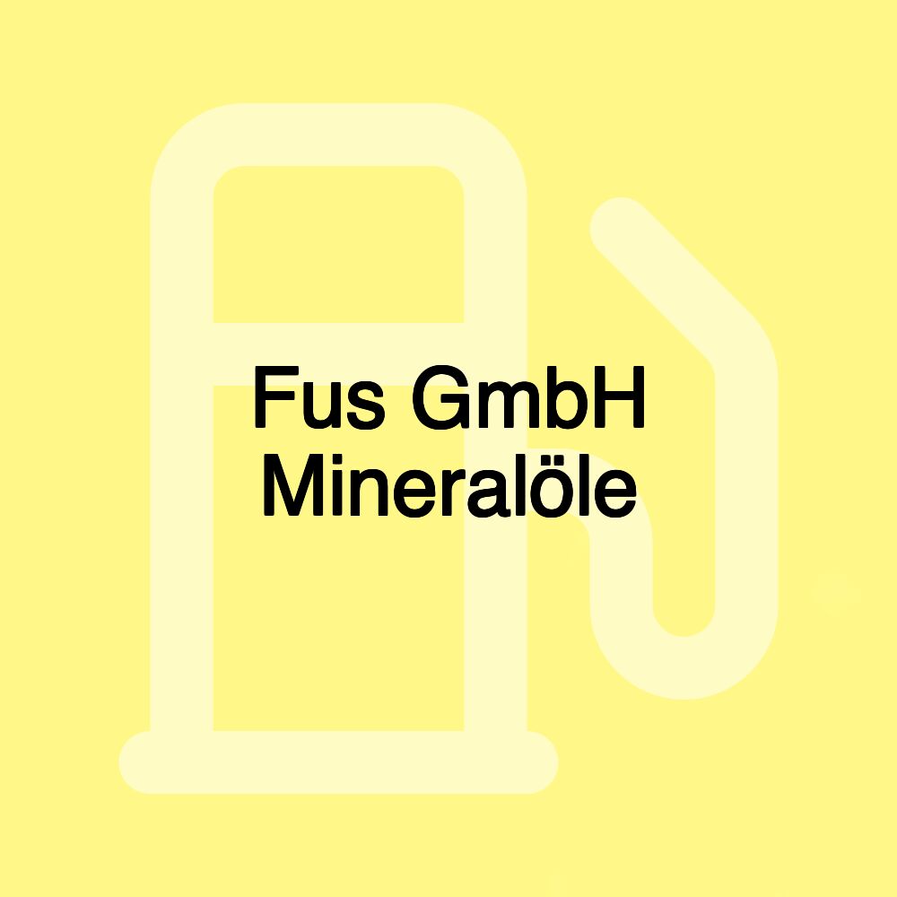 Fus GmbH Mineralöle