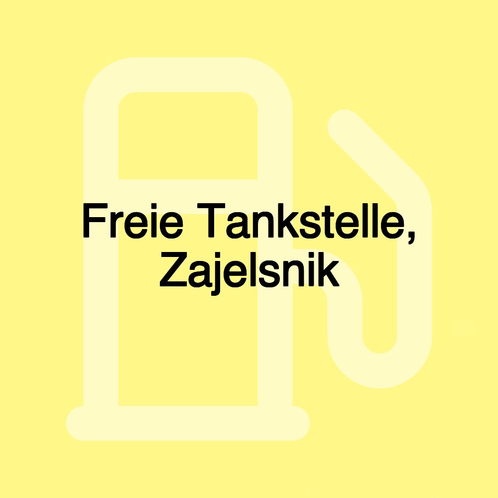 Freie Tankstelle, Zajelsnik