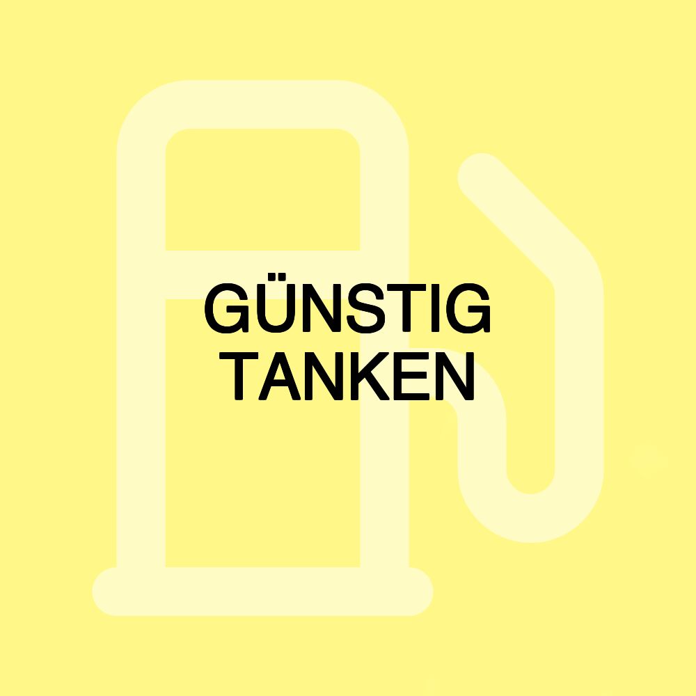 GÜNSTIG TANKEN