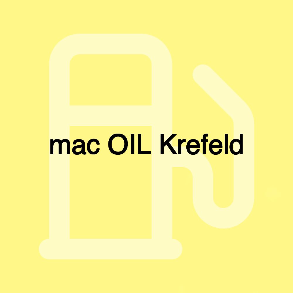 mac OIL Krefeld