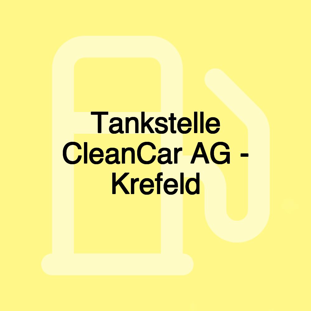 Tankstelle CleanCar AG - Krefeld