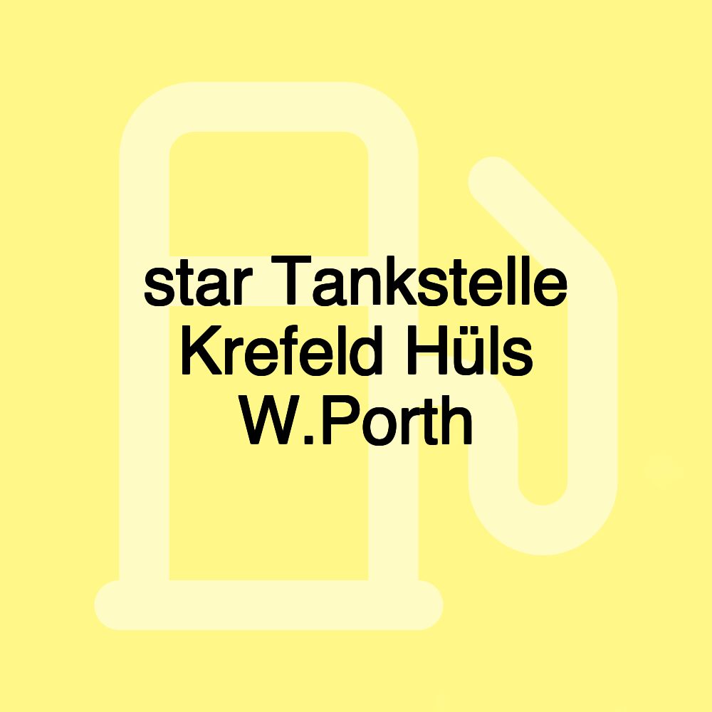 star Tankstelle Krefeld Hüls W.Porth