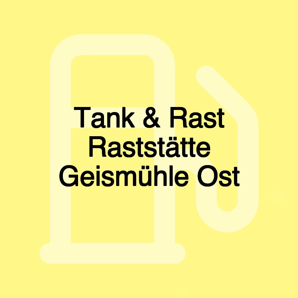 Tank & Rast Raststätte Geismühle Ost