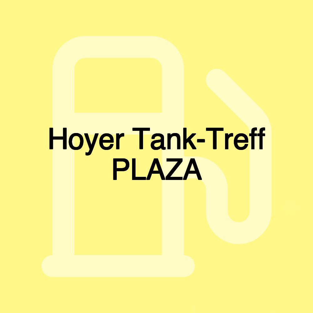 Hoyer Tank-Treff PLAZA