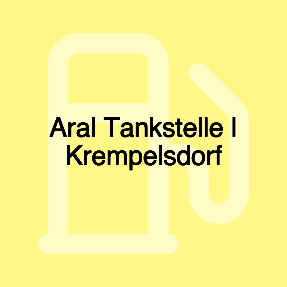 Aral Tankstelle | Krempelsdorf