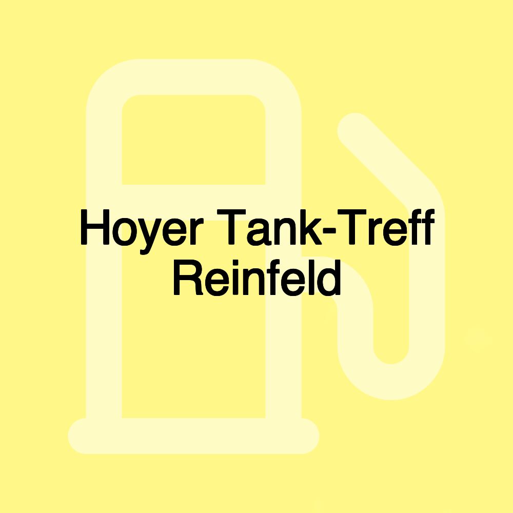 Hoyer Tank-Treff Reinfeld