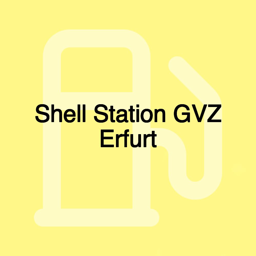 Shell Station GVZ Erfurt