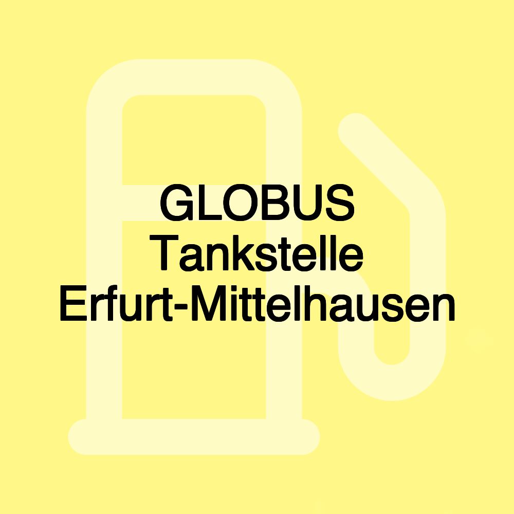 GLOBUS Tankstelle Erfurt-Mittelhausen