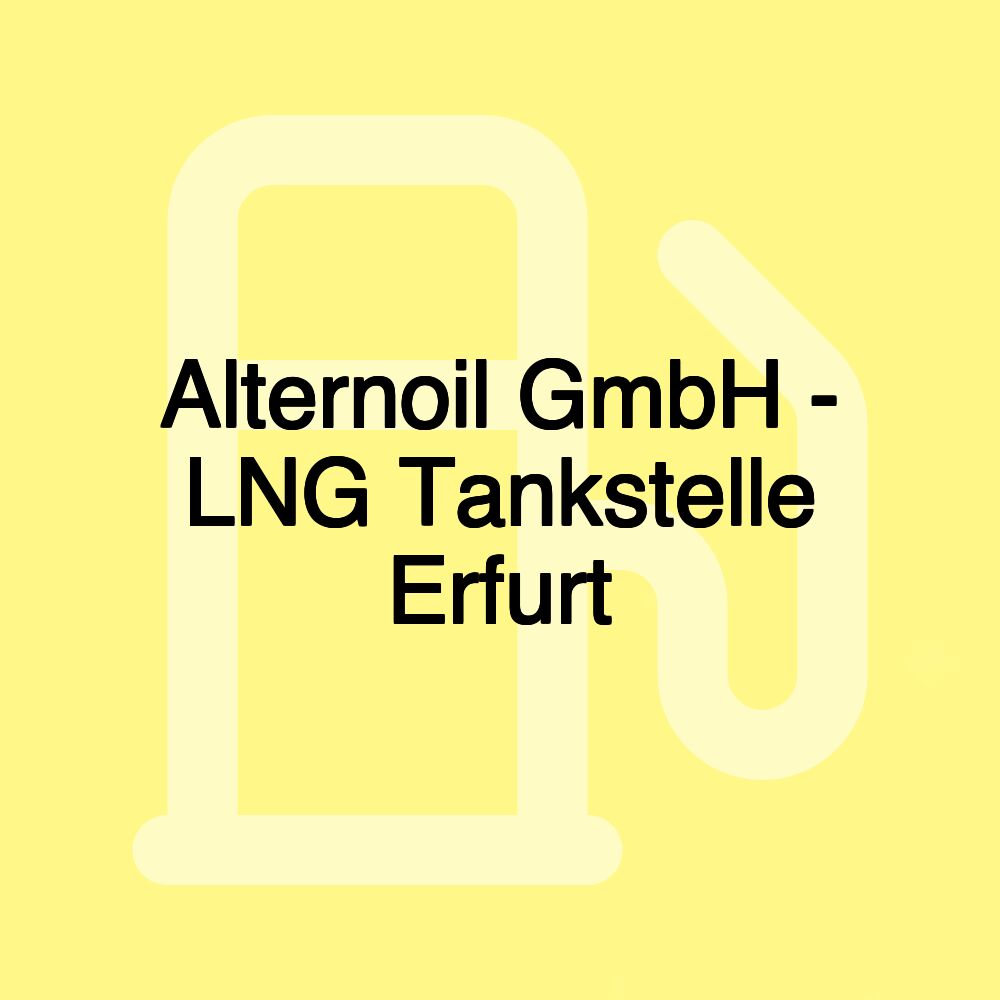 Alternoil GmbH - LNG Tankstelle Erfurt