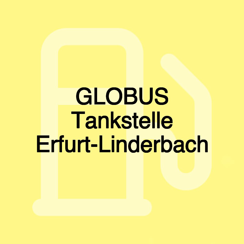 GLOBUS Tankstelle Erfurt-Linderbach