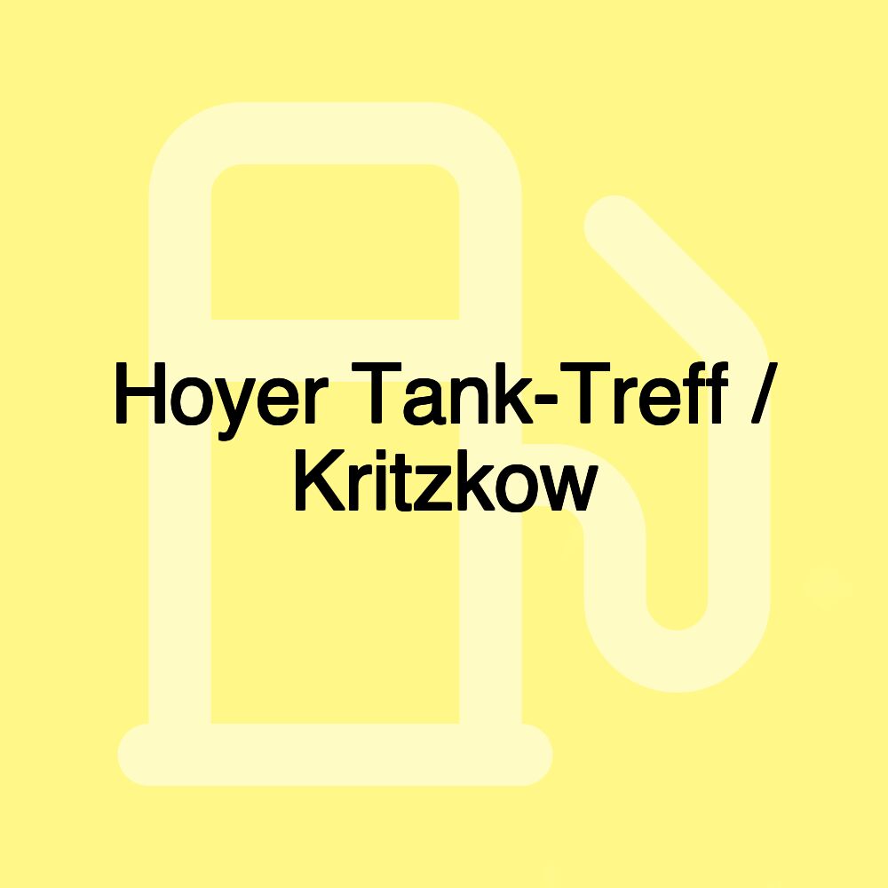 Hoyer Tank-Treff / Kritzkow