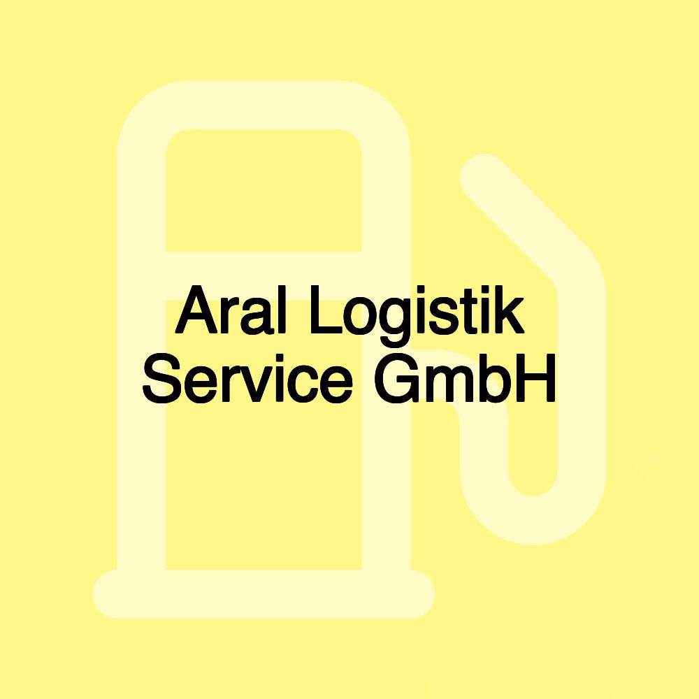 Aral Logistik Service GmbH