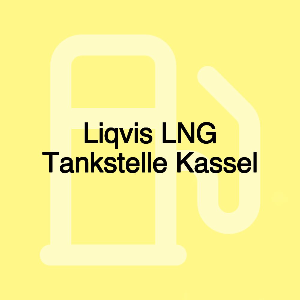 Liqvis LNG Tankstelle Kassel