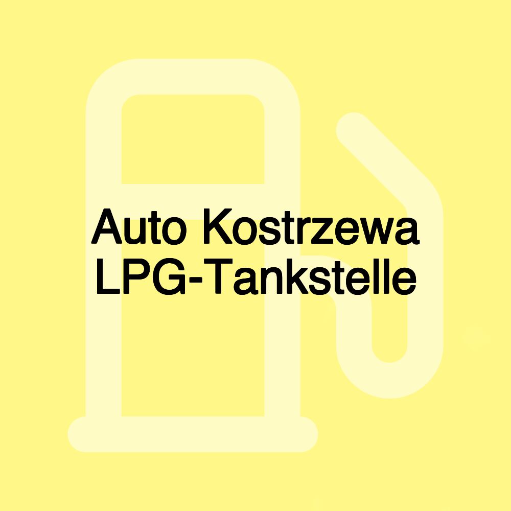 Auto Kostrzewa LPG-Tankstelle