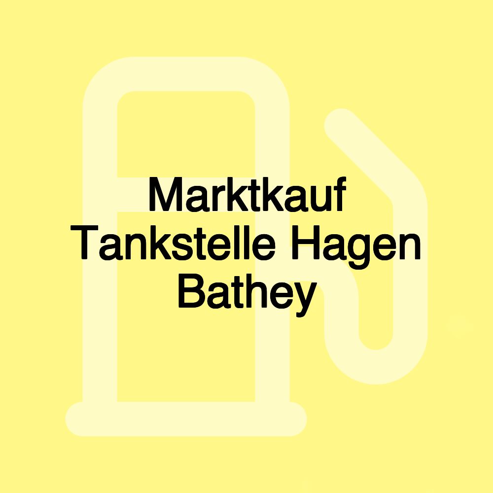 Marktkauf Tankstelle Hagen Bathey