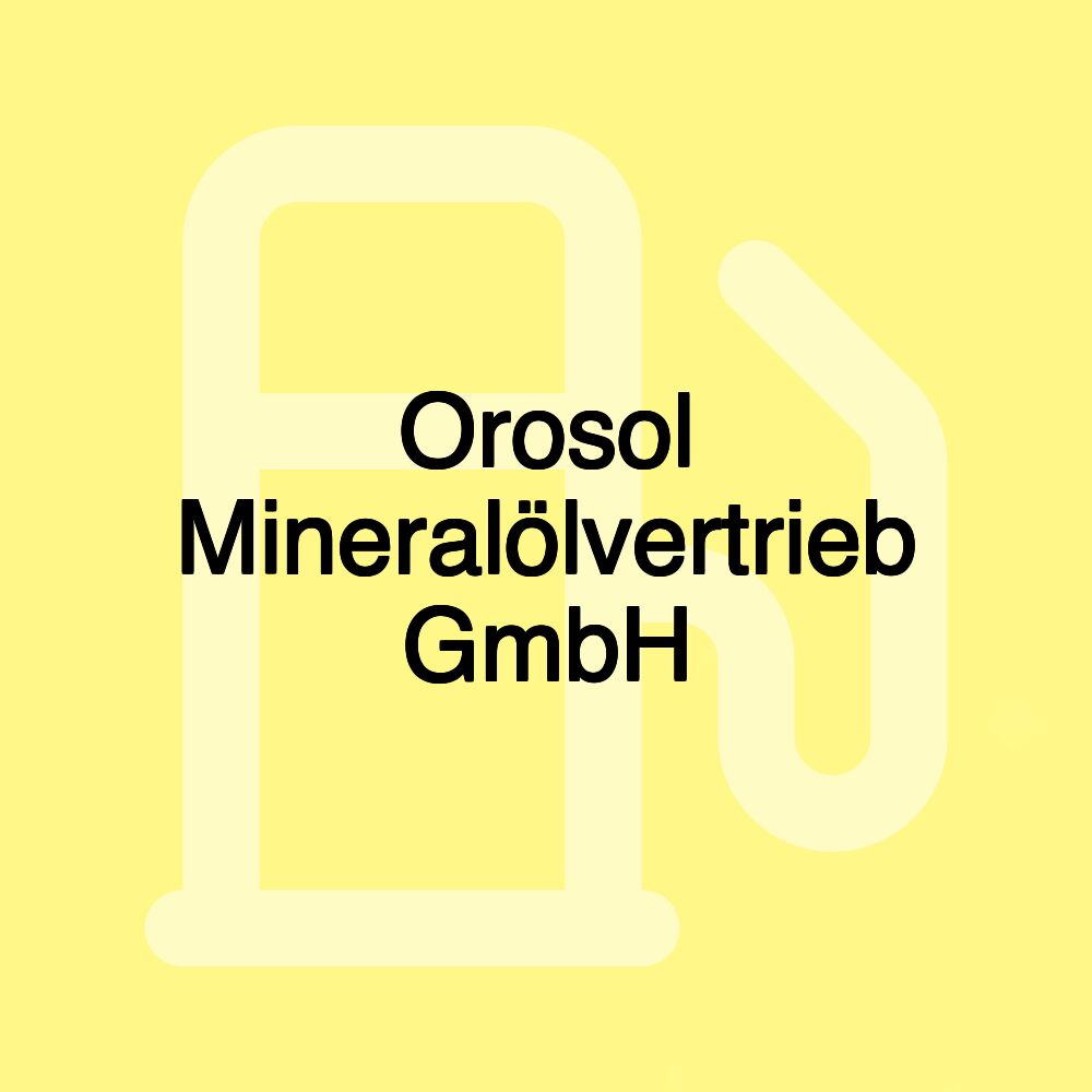 Orosol Mineralölvertrieb GmbH