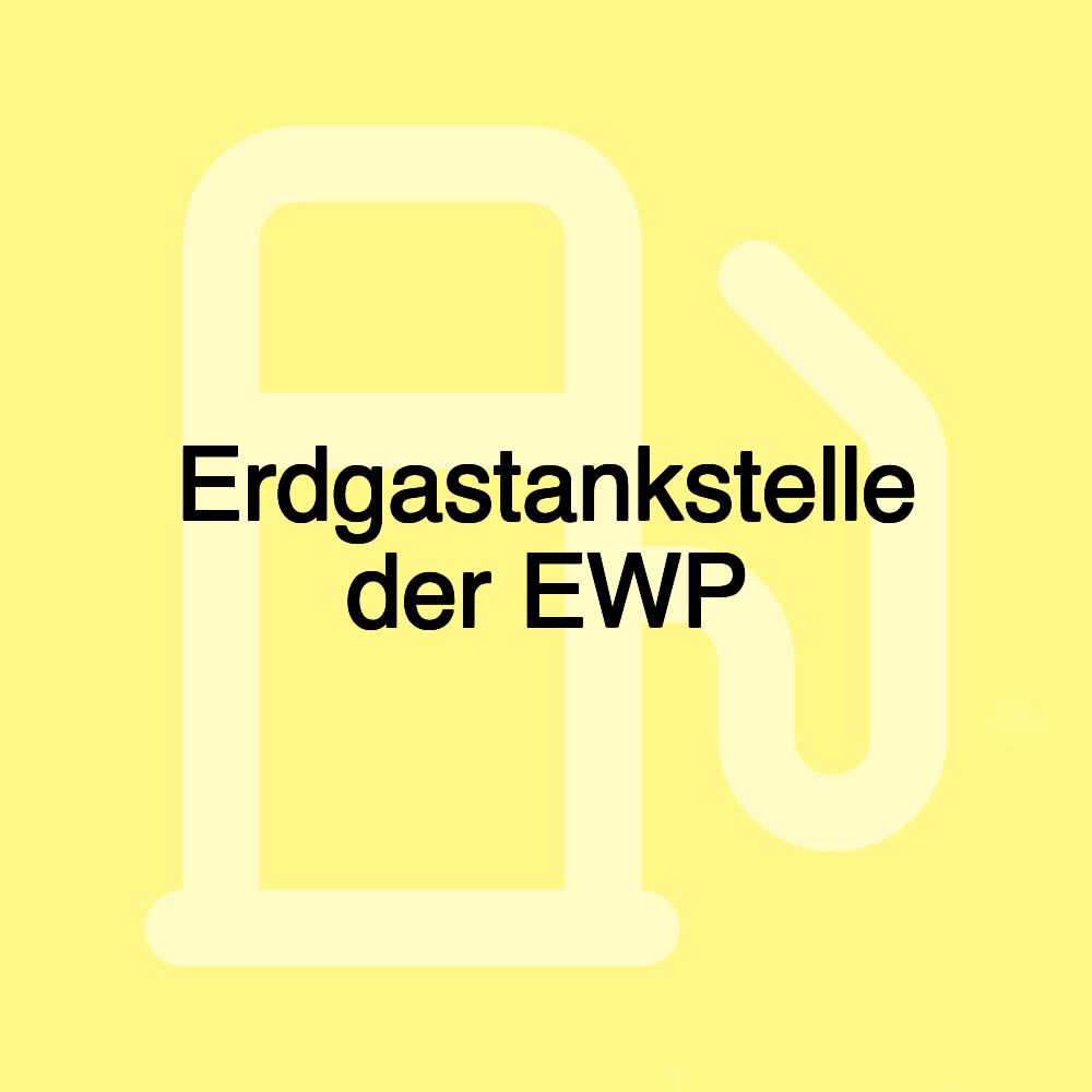 Erdgastankstelle der EWP