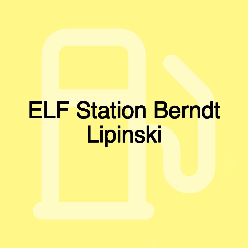 ELF Station Berndt Lipinski