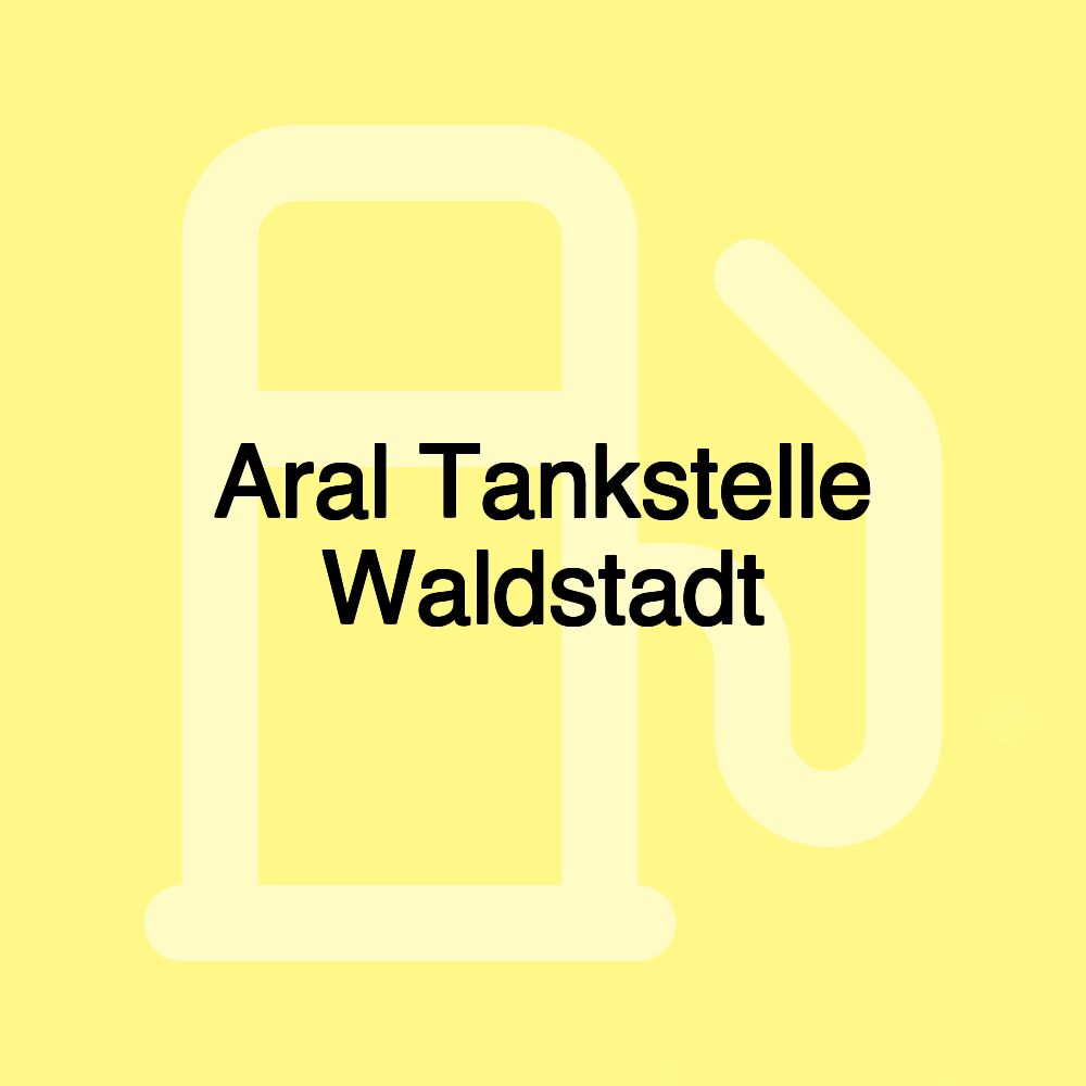 Aral Tankstelle Waldstadt