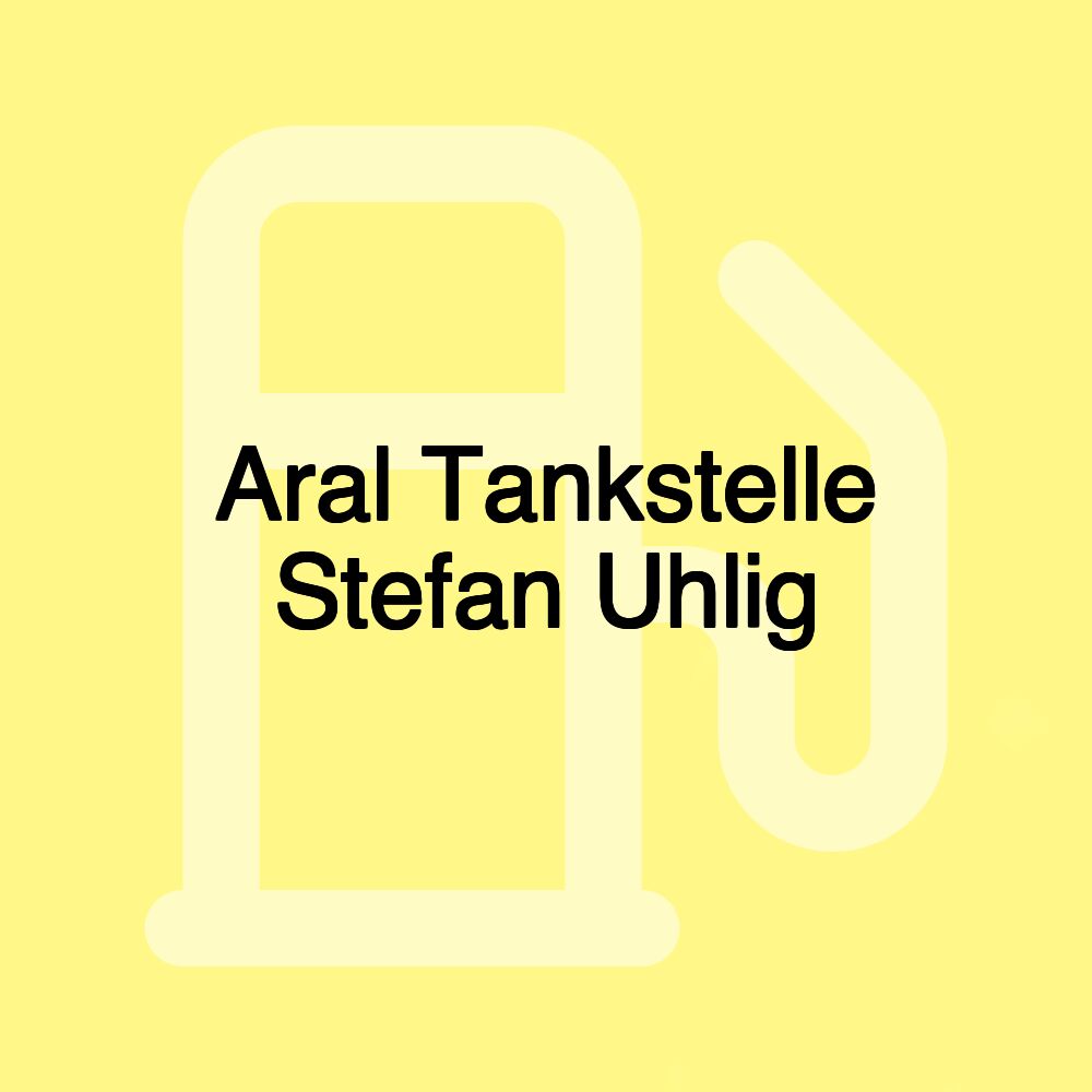 Aral Tankstelle Stefan Uhlig