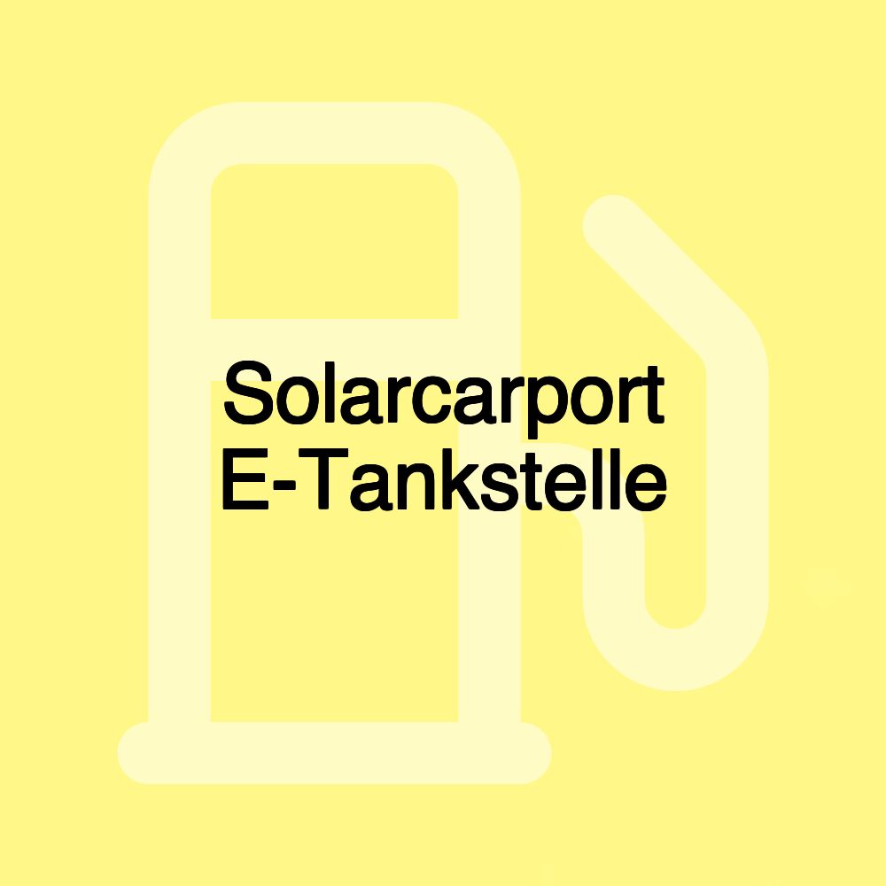 Solarcarport E-Tankstelle