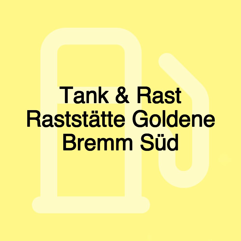 Tank & Rast Raststätte Goldene Bremm Süd