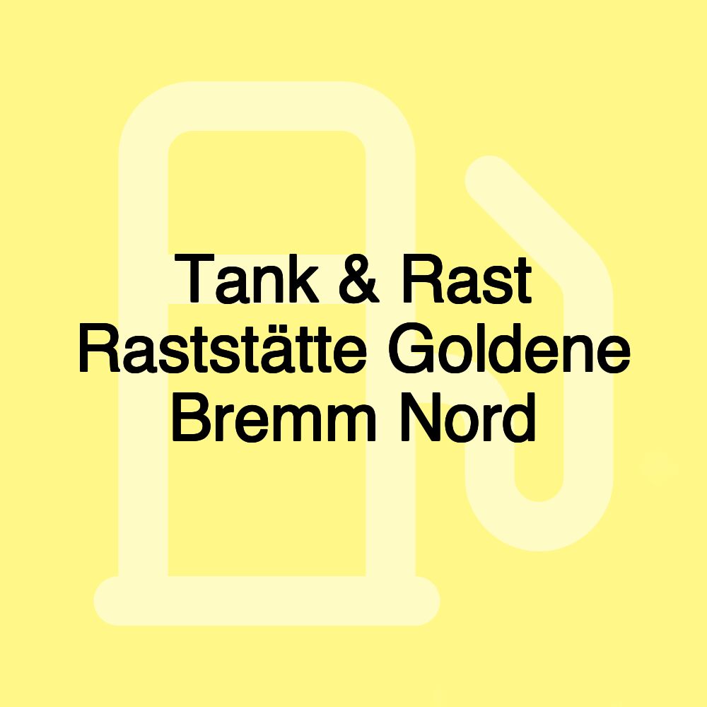 Tank & Rast Raststätte Goldene Bremm Nord