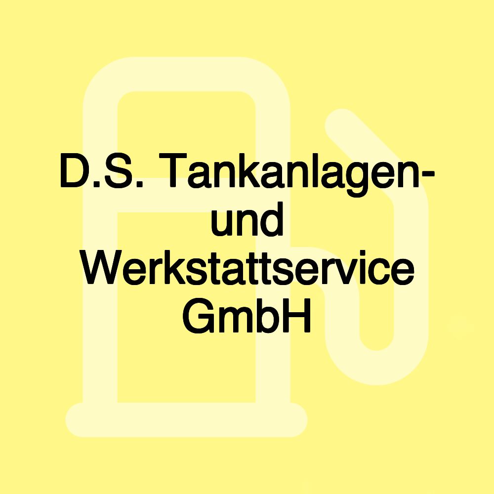 D.S. Tankanlagen- und Werkstattservice GmbH