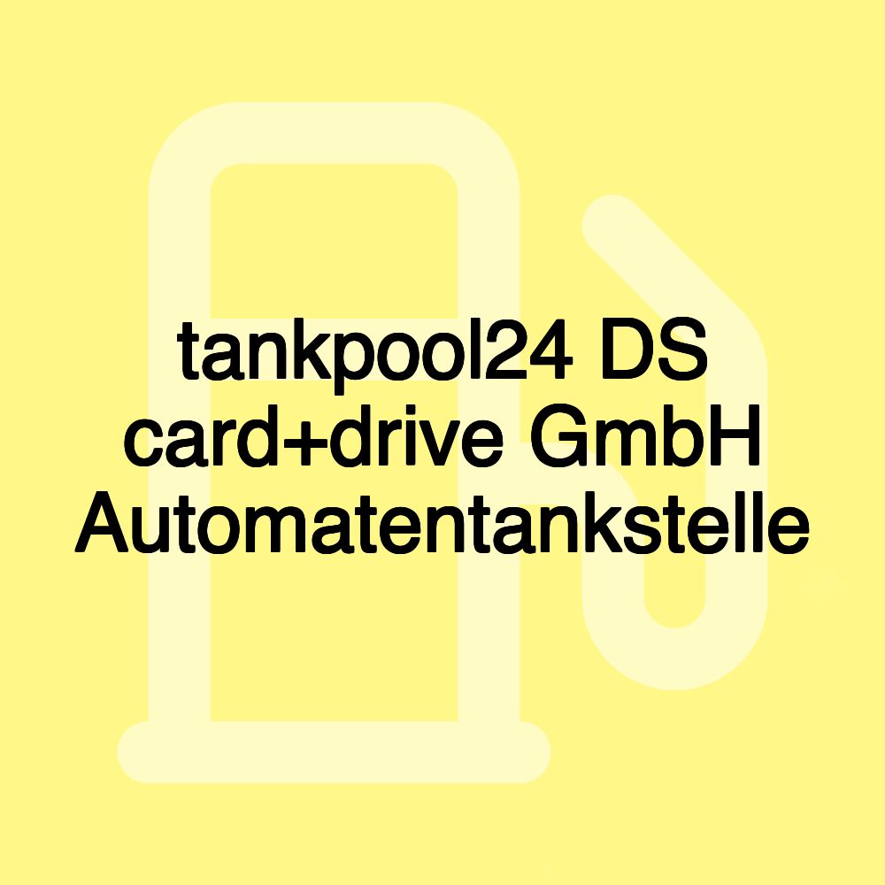 tankpool24 DS card+drive GmbH Automatentankstelle