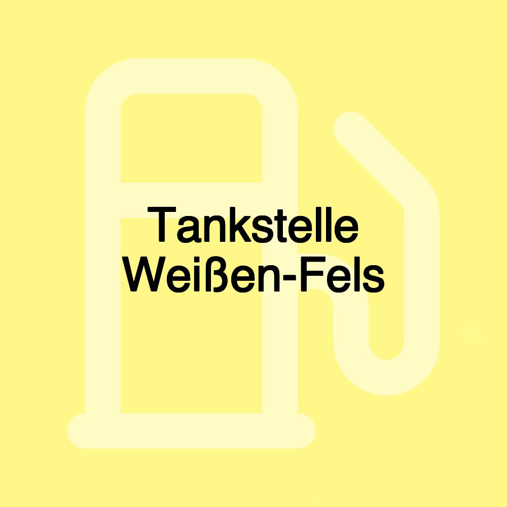 Tankstelle Weißen-Fels