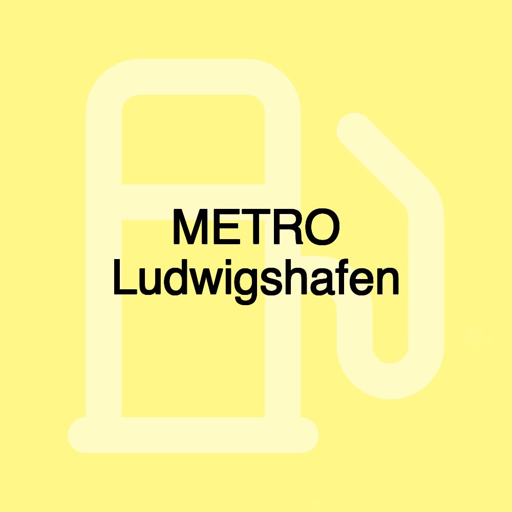 METRO Ludwigshafen