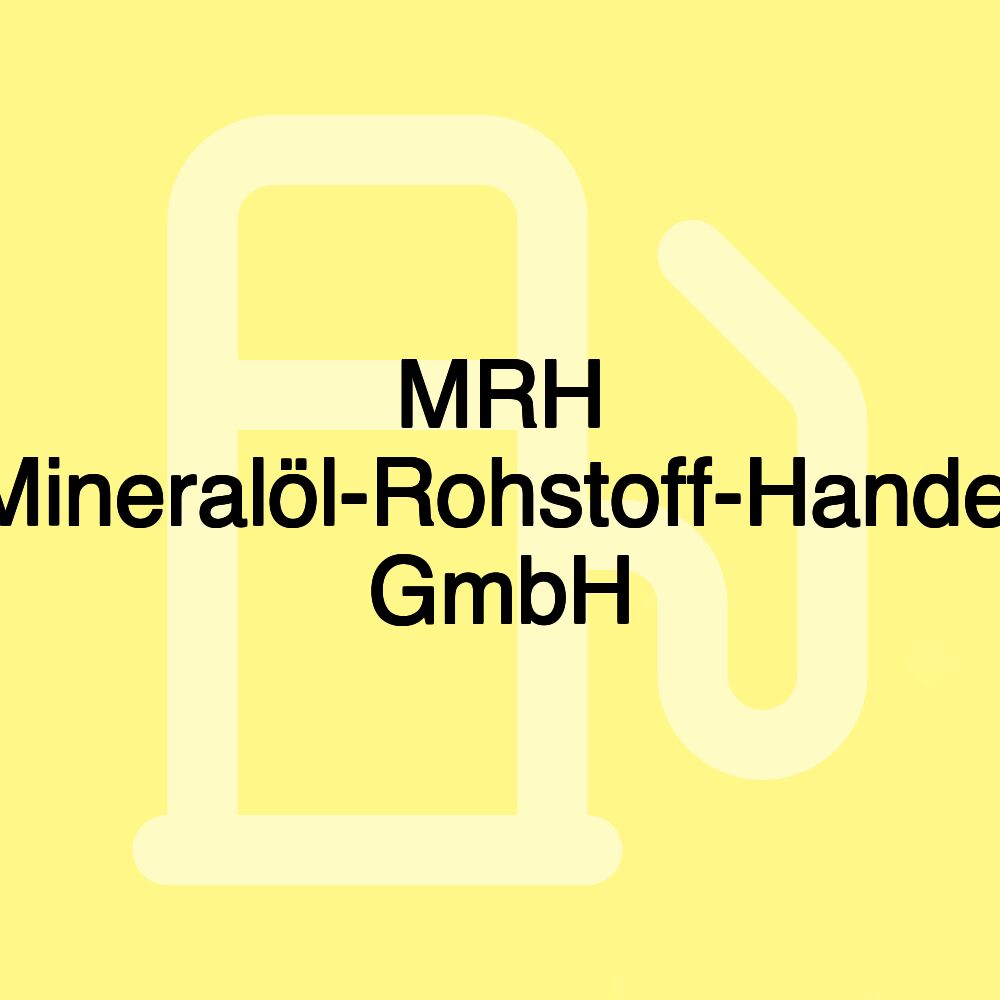 MRH Mineralöl-Rohstoff-Handel GmbH