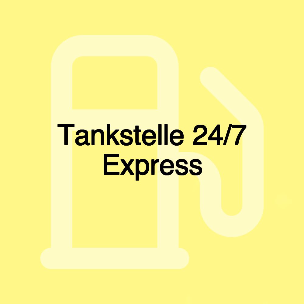 Tankstelle 24/7 Express