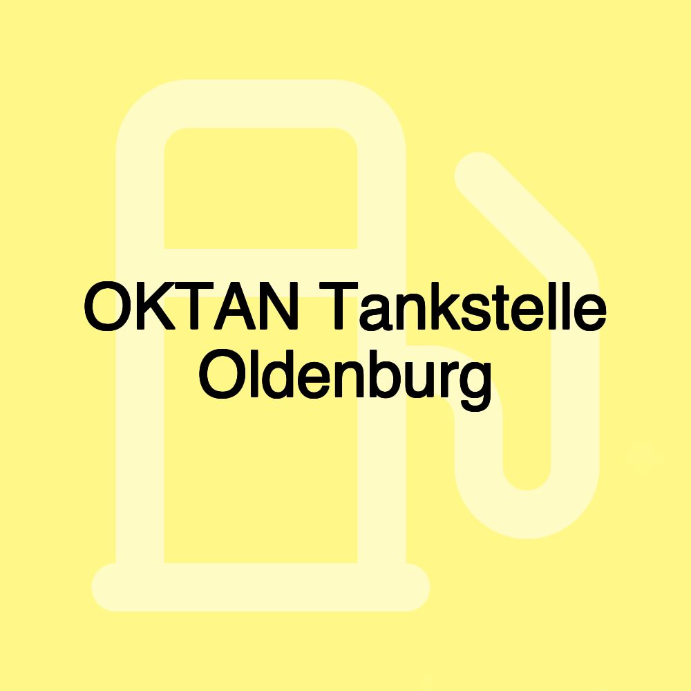 OKTAN Tankstelle Oldenburg