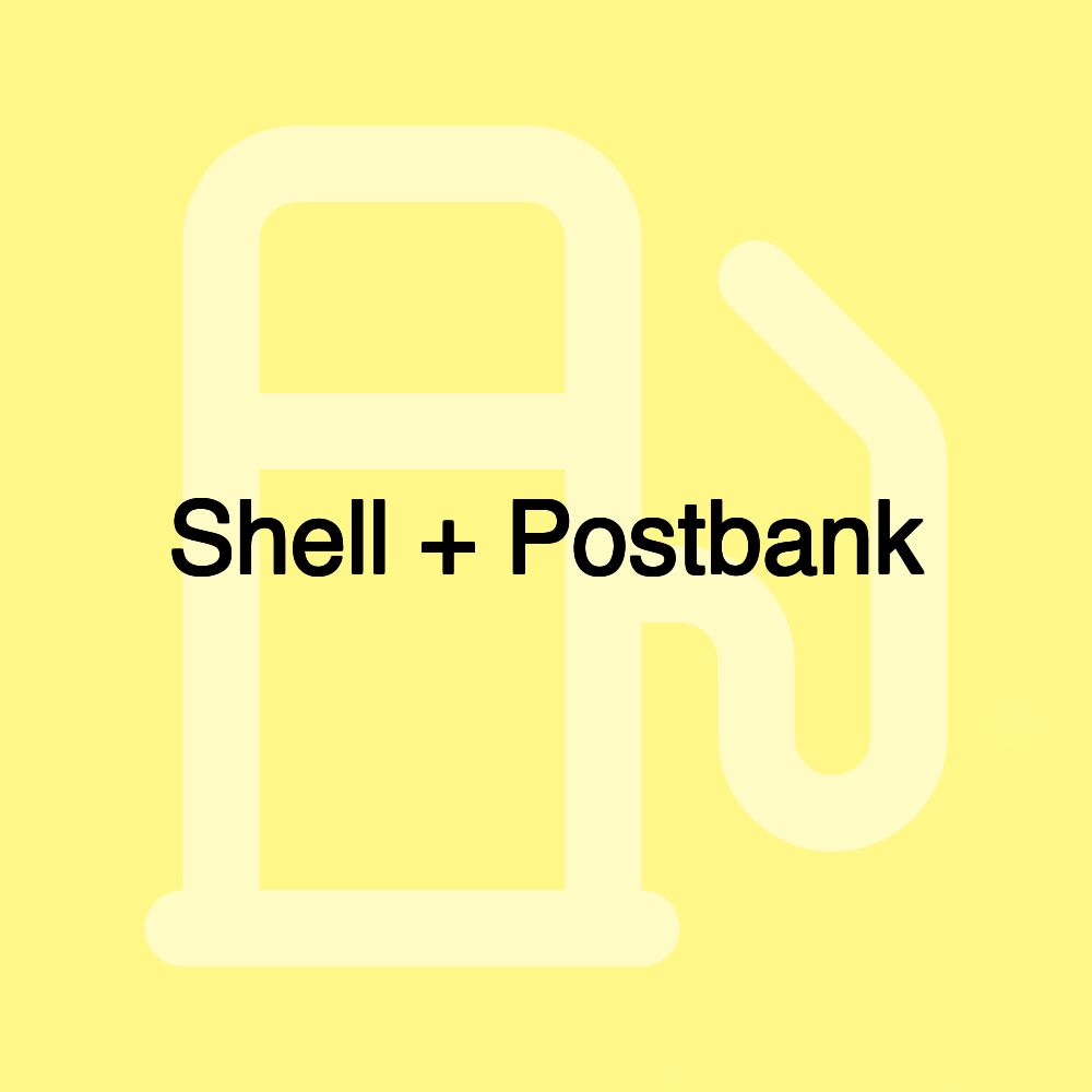 Shell + Postbank