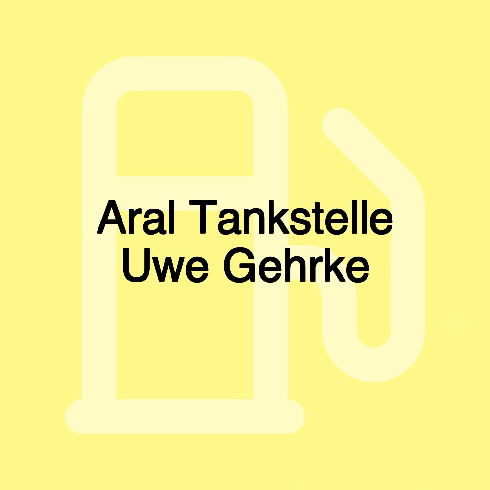 Aral Tankstelle Uwe Gehrke