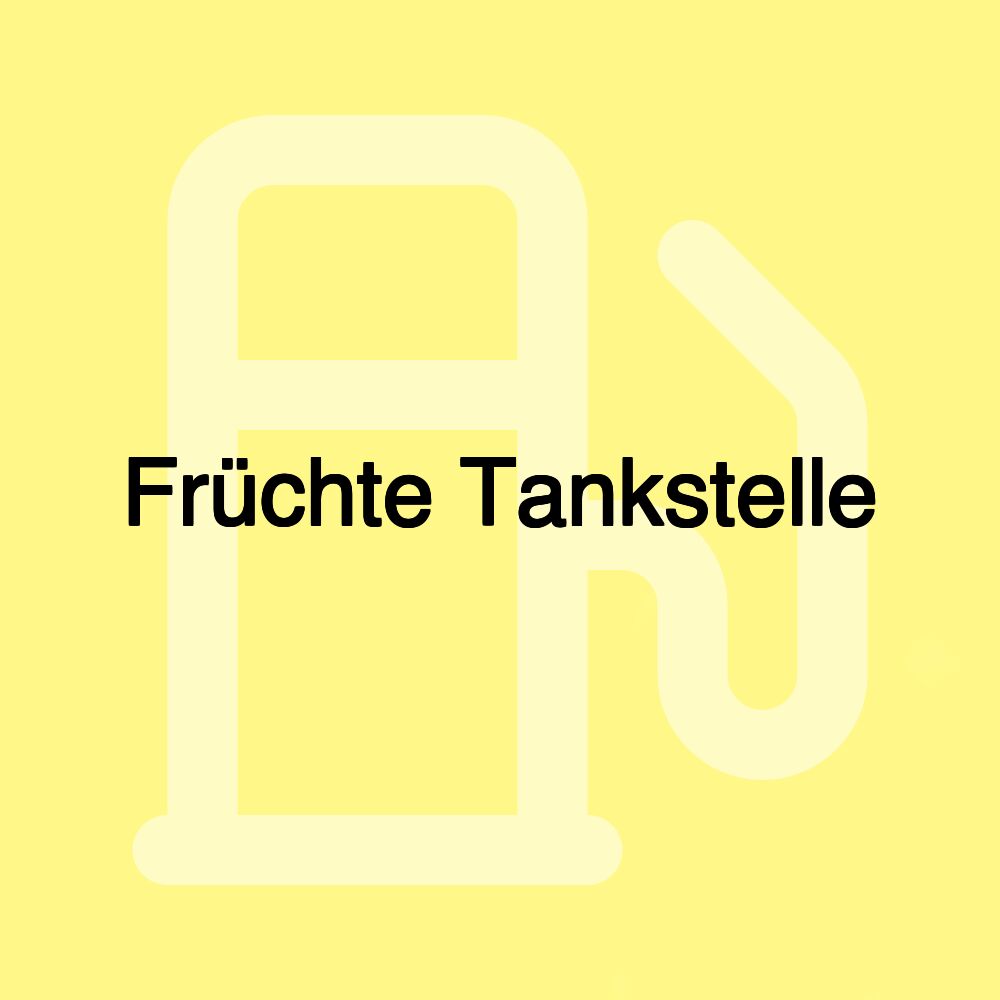 Früchte Tankstelle