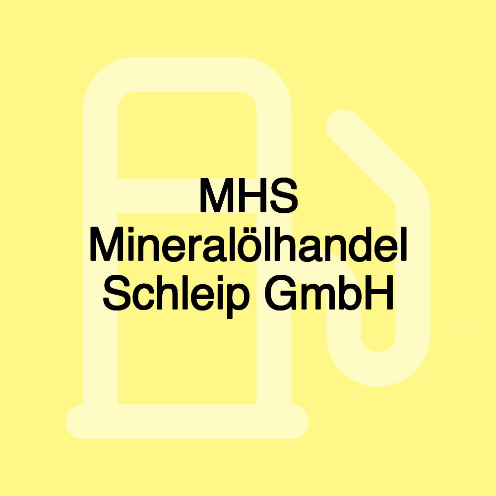 MHS Mineralölhandel Schleip GmbH