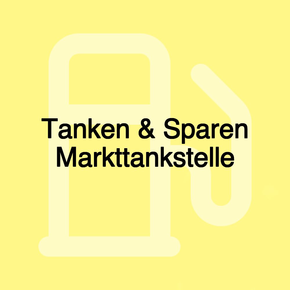 Tanken & Sparen Markttankstelle