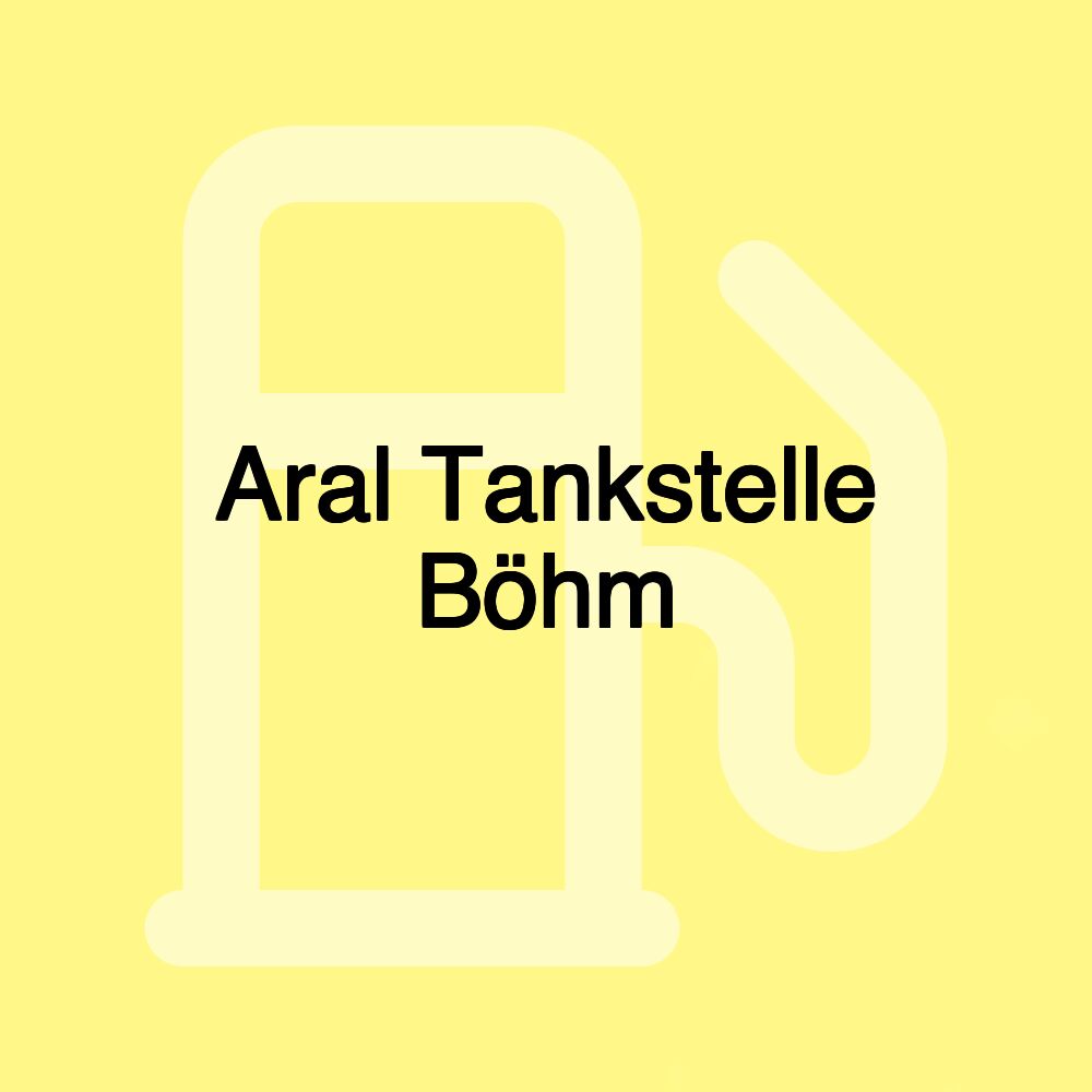 Aral Tankstelle Böhm