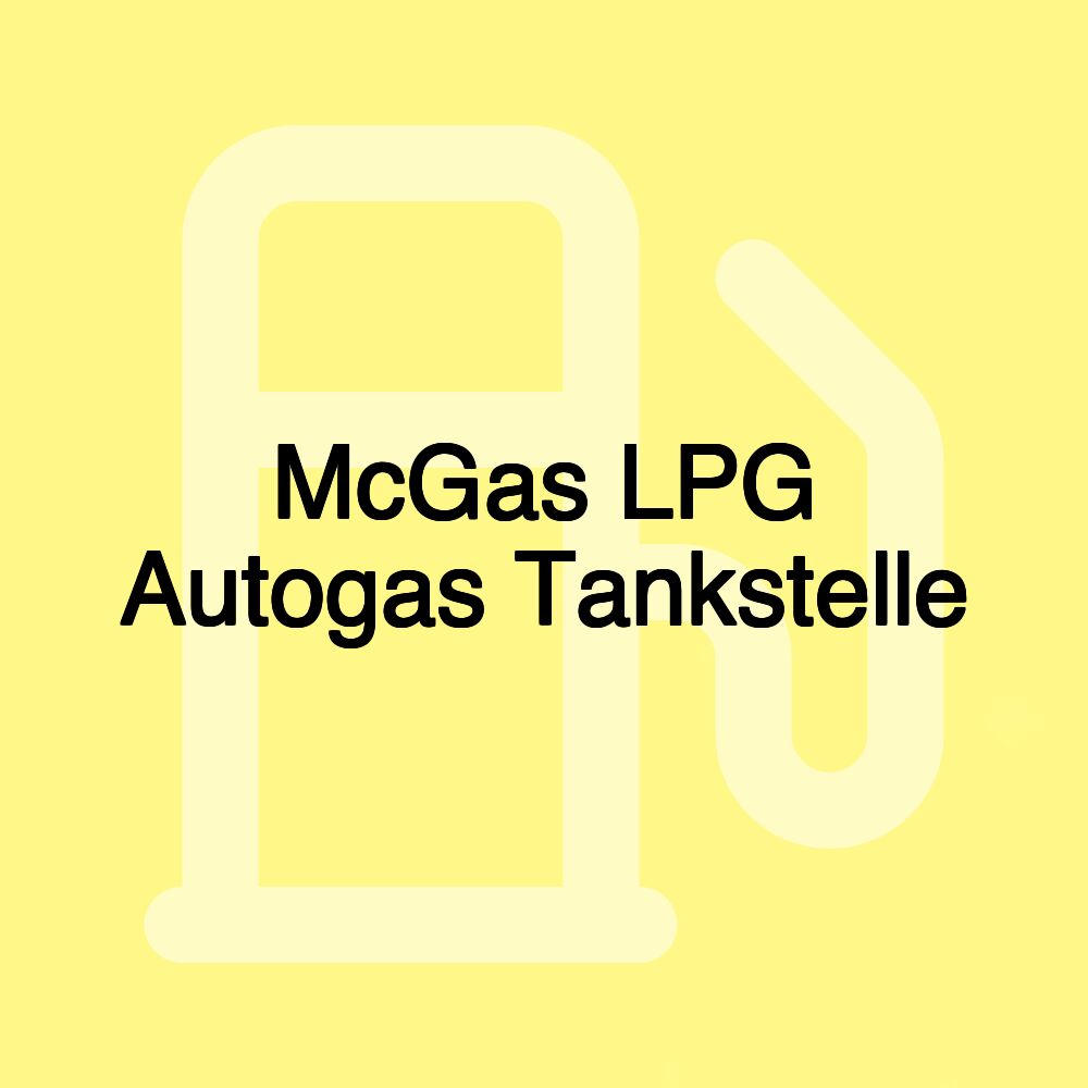 McGas LPG Autogas Tankstelle