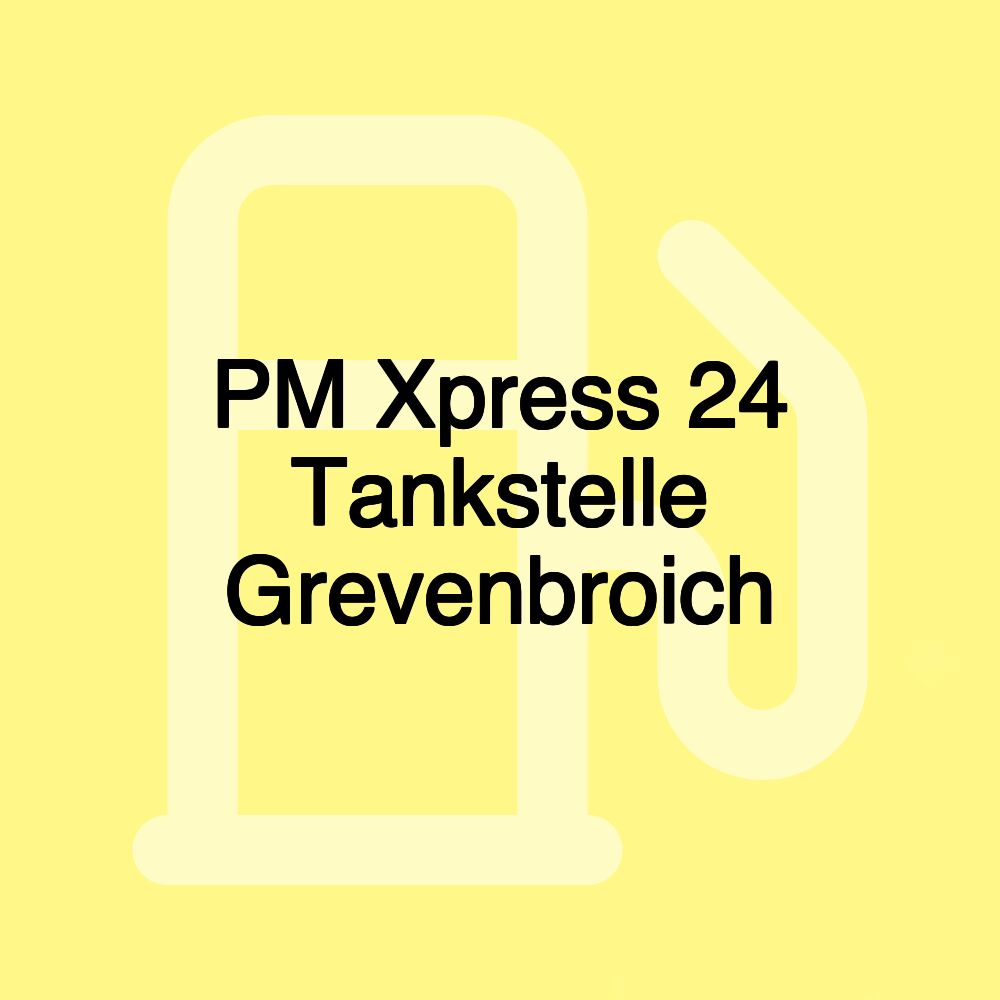 PM Xpress 24 Tankstelle Grevenbroich