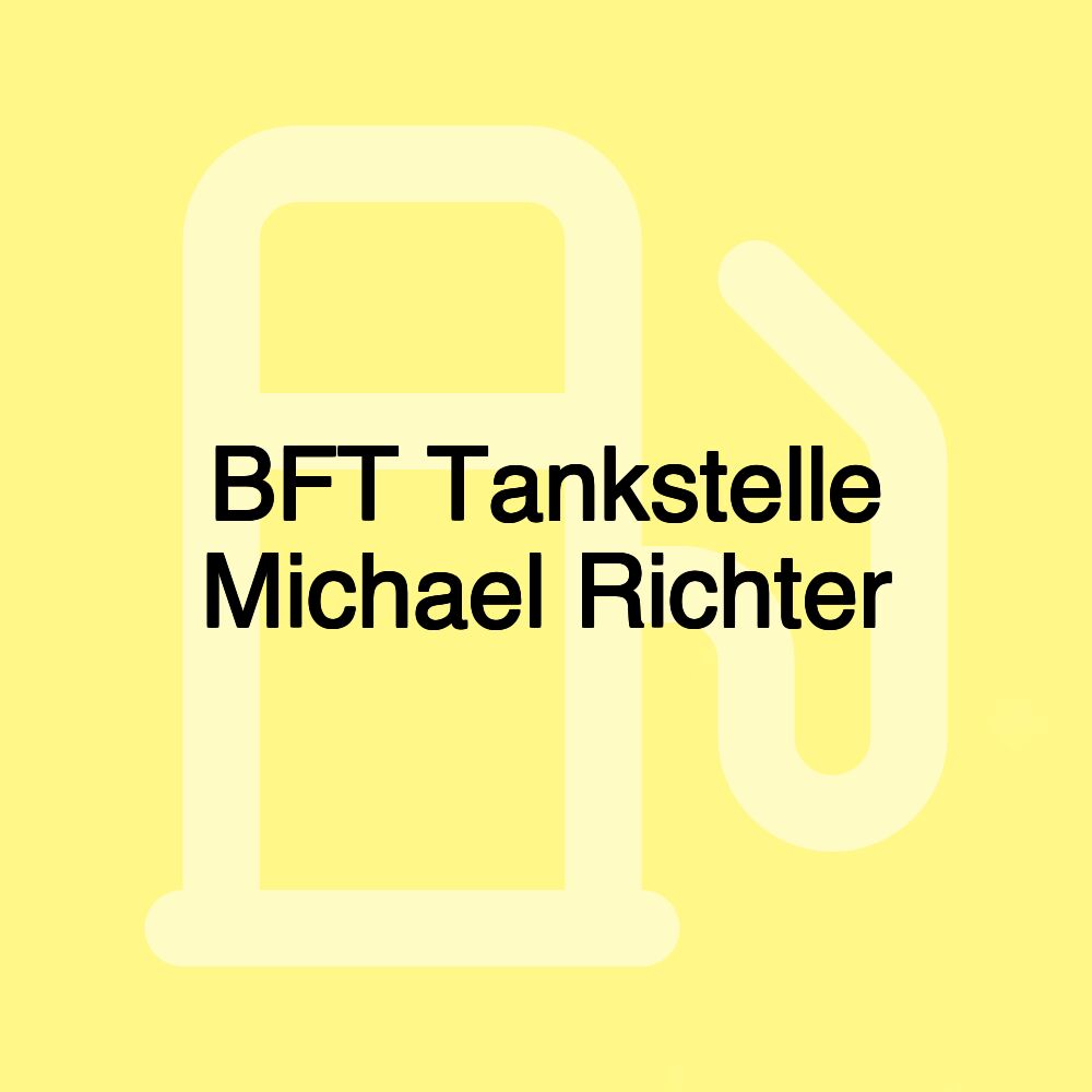 BFT Tankstelle Michael Richter